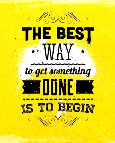The best way to get something done is to Begin - Fitness Quote by Personal Trainer Milwaukee WI